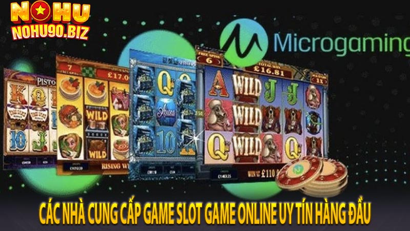 Các nhà cung cấp game slot game online uy tín hàng đầu