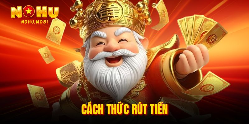 Hướng dẫn rút tiền Nohu90