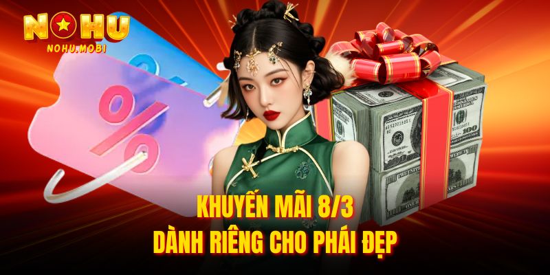 Khuyến mãi 8/3 dành riêng cho phái đẹp 