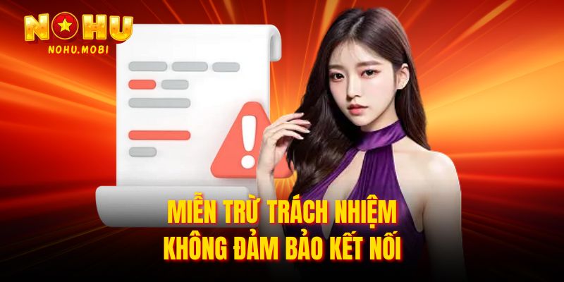 Miễn trừ trách nhiệm không đảm bảo kết nối