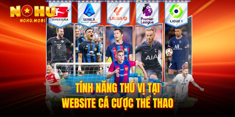 Tính năng thú vị tại website cá cược thể thao