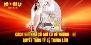 Cách ghi nhớ sổ mơ lô đề nhanh