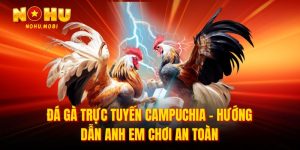 Đá gà trực tuyến Campuchia
