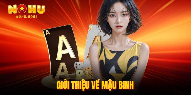 Giới thiệu về Mậu Binh