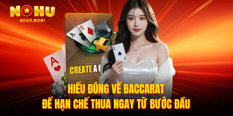 Hiểu đúng về Baccarat để hạn chế thua ngay từ bước đầu