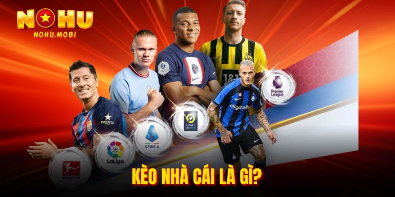 Kèo nhà cái là gì?