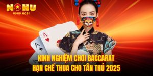 Kinh nghiệm chơi baccarat hạn chế thua