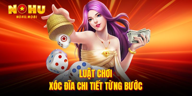 Luật chơi xóc đĩa chi tiết từng bước