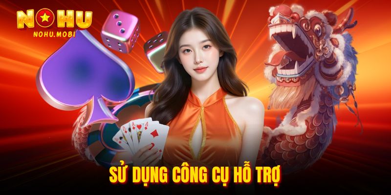 Sử dụng công cụ hỗ trợ