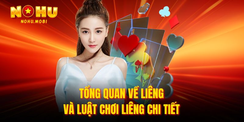 Tổng quan về liêng và Luật chơi liêng chi tiết