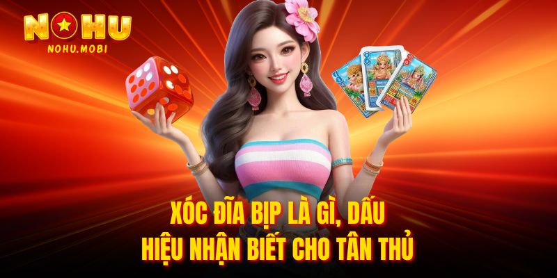 Xóc đĩa bịp là gì, dấu hiệu nhận biết cho tân thủ